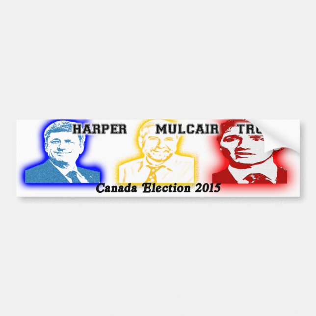 Harper Mulcair Trudeau - Canada Election 2015 Bumper Sticker (Front)