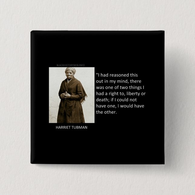 Harriet Tubman Quote 2 Inch Square Button (Front)