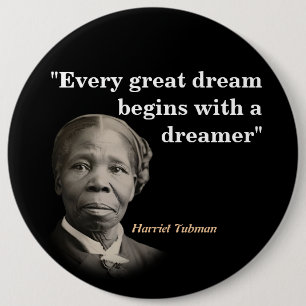 Harriet Tubman Quote On Dreams And Dreamers 6 Inch Round Button