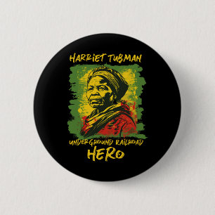 Harriet Tubman Underground Railroad Hero Black His 2 Inch Round Button
