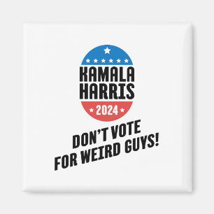 Harris 2024 Don't Vote For Weird Guys!  Magnet