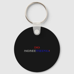 Harris 2024 Election - Michelle Obama Do Something Keychain