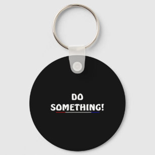 Harris 2024 Election - Michelle Obama Do Something Keychain