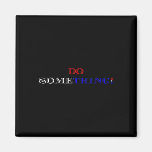 Harris 2024 Election - Michelle Obama Do Something Magnet