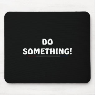 Harris 2024 Election - Michelle Obama Do Something Mouse Pad