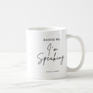Harris 2024 Excuse Me I'm Speaking Funny Saying  Coffee Mug
