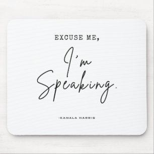 Harris 2024 Excuse Me I'm Speaking Funny Saying Mouse Pad