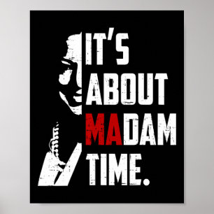 Harris 2024 It's About Madam Time President Electi Poster
