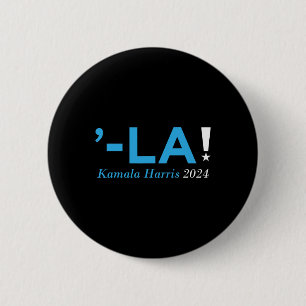 Harris 24 Comma La Kamala Walz 2024 President Kama 2 Inch Round Button