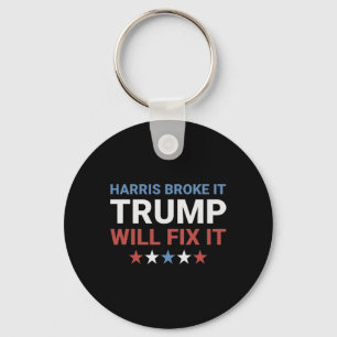 Harris Broke It Trump Will Fix It Kamala Broke It Keychain