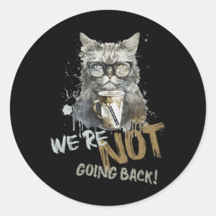 Harris Childless Cat Lady We're Not Going Back  Classic Round Sticker