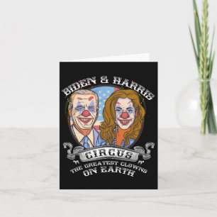 Harris Circus Greatest Clowns On Earth Anti Biden  Card