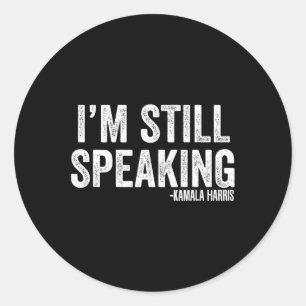 Harris Debate Quote I'm Still Speaking Classic Round Sticker