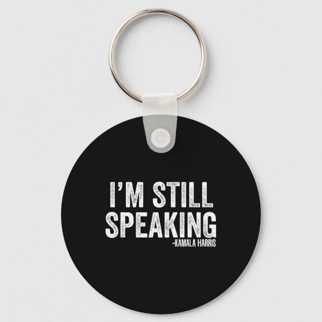 Harris Debate Quote I'm Still Speaking  Keychain (Front)