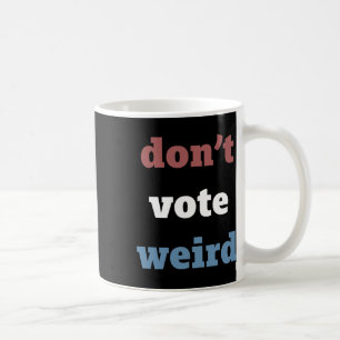 Harris Don’t Vote Weird Election 2024  Coffee Mug