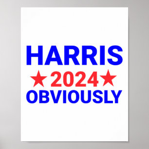 Harris For President Obviously 1 Poster