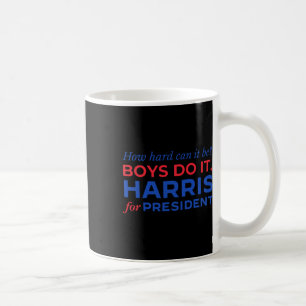 Harris How Hard Can It Be Boys Do It  Coffee Mug