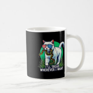 Harris I&#';ll Tread Wherever I Want Cat Coffee Mug