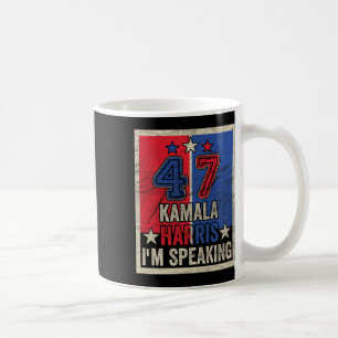 Harris I'm Speaking Quote President Campaign 2024  Coffee Mug
