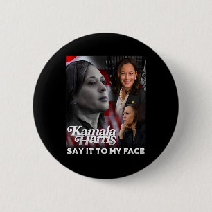 Harris Say It To My Face 2 Inch Round Button