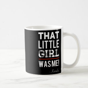 Harris That Little Girl Was Me Coffee Mug