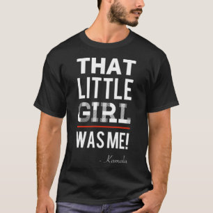 Harris That Little Girl Was Me  T-Shirt