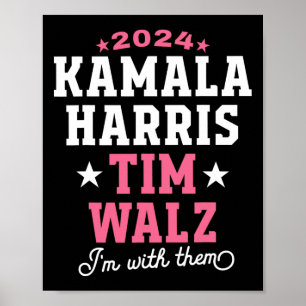 Harris Tim Walz 2024 President Election I’m With T Poster
