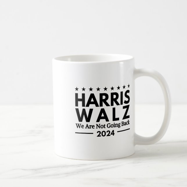 Harris Tim Walz 2024 We Are Not Going Back  Coffee Mug (Right)