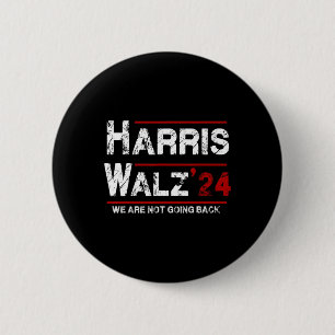 Harris Tim Walz 2024 We Are Not Going Back Electio 2 Inch Round Button