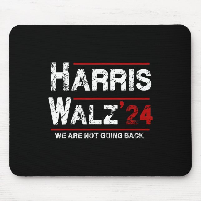 Harris Tim Walz 2024 We Are Not Going Back Electio Mouse Pad (Front)