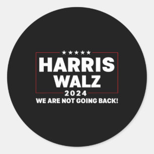 Harris Tim WAlzheimer Waltz 2024 We Are Not Going  Classic Round Sticker