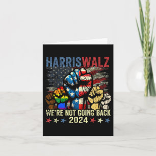 Harris W For President 2024 We're Not Going Back Card