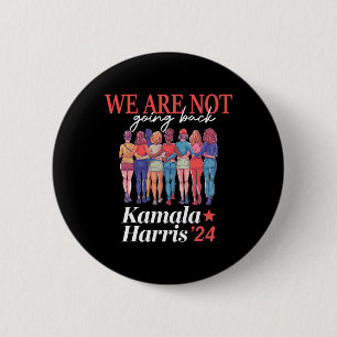 Harris Waltz 2024 We Are Not Going Back Kamala Har 2 Inch Round Button