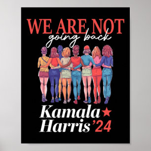 Harris Waltz 2024 We Are Not Going Back Kamala Har Poster