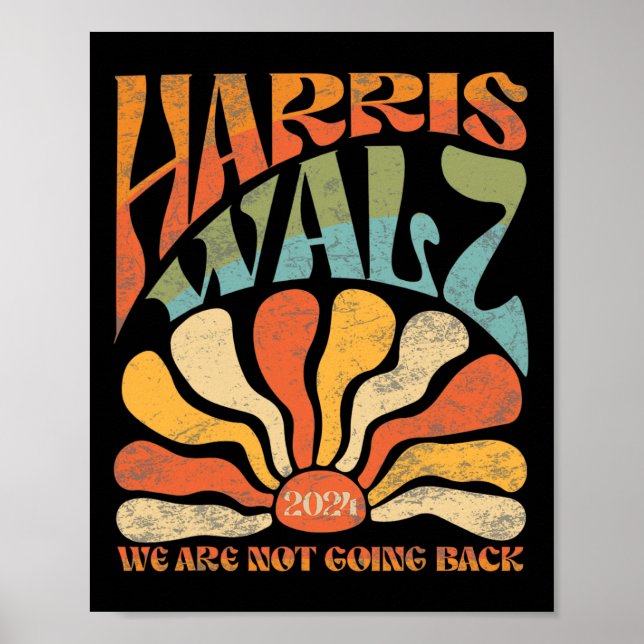 Harris Waltz We Are Not Going Back Kamala Harris 2 Poster (Front)