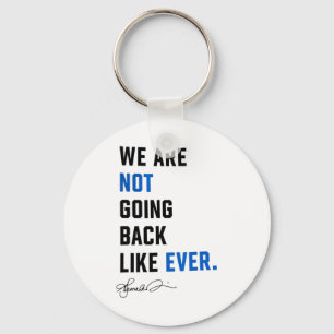 Harris Waltz We Are Not Going Back Live Ever Femin Keychain