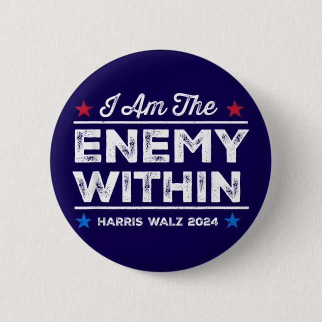 Harris Walz 2024 I Am The Enemy Within Blue 2 Inch Round Button (Front)