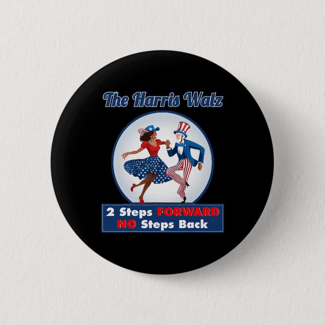 Harris Walz 2024 Waltz Dance 2 Steps Forward Not B Inch Round Button (Front)