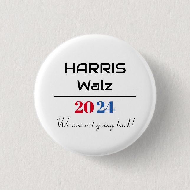Harris Walz 2024 'We are not going back' 1 Inch Round Button (Front)