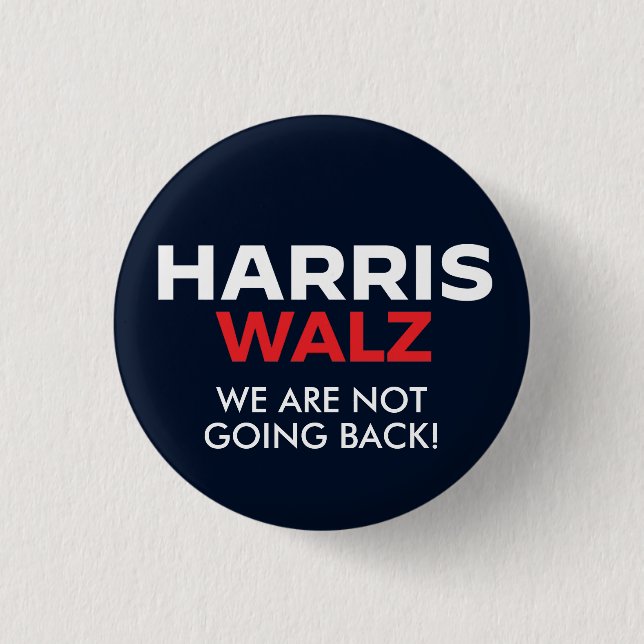 Harris Walz 2024 - We are not going back 1 Inch Round Button (Front)