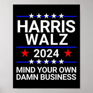Harris Walz Waltz 2024 Mind Your Own Business  Poster