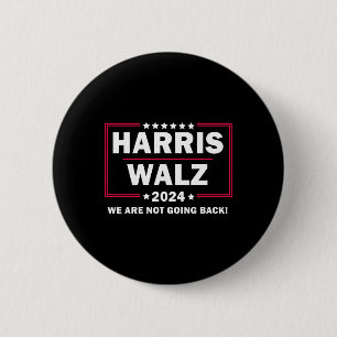 Harris Walz Waltz 2024 We Are Not Going Back 2 Inch Round Button