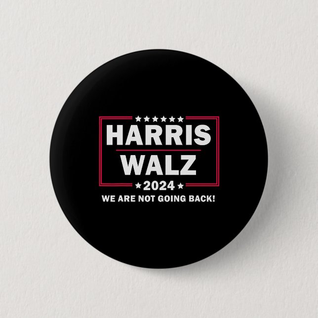 Harris Walz Waltz 2024 We Are Not Going Back  2 Inch Round Button (Front)