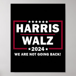 Harris Walz Waltz 2024 We Are Not Going Back  Poster