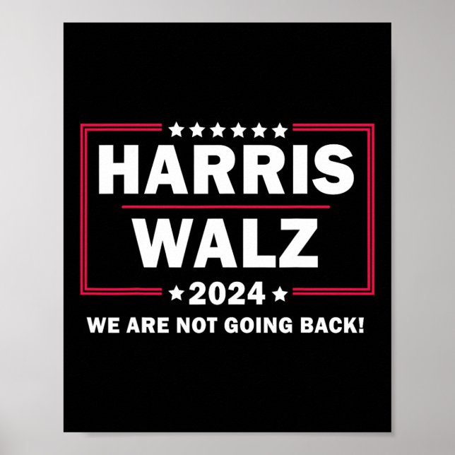 Harris Walz Waltz 2024 We Are Not Going Back  Poster (Front)