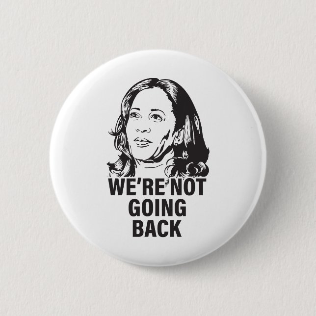 Harris We're Not Going Back 2024  2 Inch Round Button (Front)
