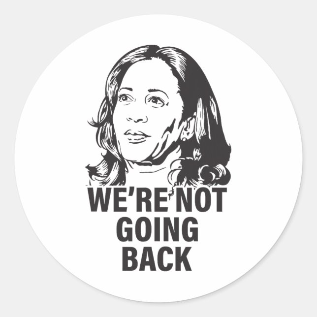 Harris We're Not Going Back 2024  Classic Round Sticker (Front)