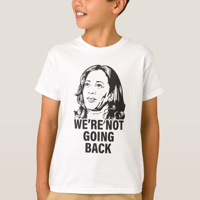 Harris We're Not Going Back 2024  T-Shirt (Front)