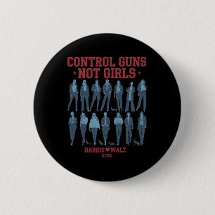 Harris Wheimer 2024 Control Guns Not Girls Kamala  2 Inch Round Button