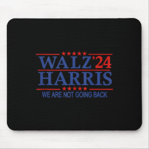 Harris Wheimer 24 Campaign 2024 We Are Not Going B Mouse Pad